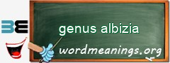 WordMeaning blackboard for genus albizia